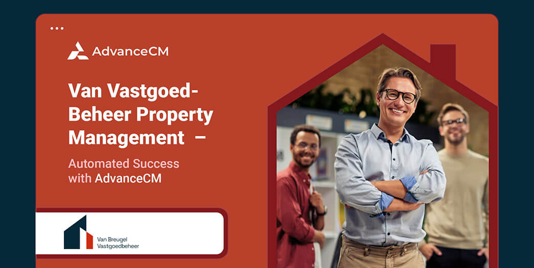 Van Vastgoed-Beheer Property Management Automated Success with AdvanceCM